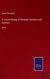 A Critical History Of Christian Literature And Doctrine