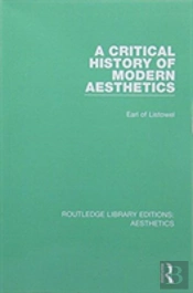 A Critical History Of Modern Aesthetics