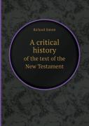 A Critical History Of The Text Of The New Testament