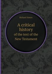A Critical History Of The Text Of The New Testament