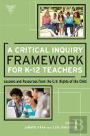 A Critical Inquiry Framework For K-12 Teachers