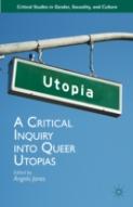 A Critical Inquiry Into Queer Utopias