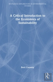 A Critical Introduction To The Economics Of Sustainability