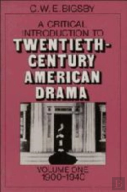 Bertrand.pt - A Critical Introduction To Twentieth-Century American Drama: Volume 1, 1900-1940