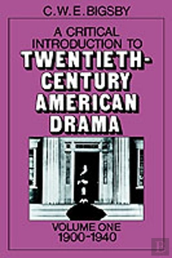 Bertrand.pt - A Critical Introduction To Twentieth-Century American Drama: Volume 1, 1900â€“1940