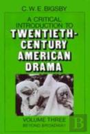 A Critical Introduction To Twentieth-Century American Drama: Volume 3, Beyond Broadway