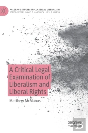 A Critical Legal Examination Of Liberalism And Liberal Rights