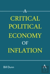 A Critical Political Economy Of Inflation