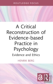 A Critical Reconstruction Of Evidence-Based Practice In Psychology