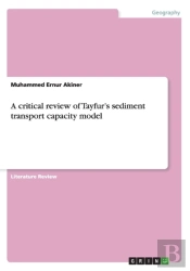 A Critical Review Of Tayfur'S Sediment Transport Capacity Model
