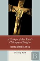 A Critique Of Ayn Rand'S Philosophy Of Religion