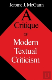 A Critique Of Modern Textual Criticism, Foreword By David C Greetham