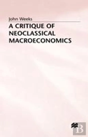 A Critique Of Neoclassical Macroeconomics