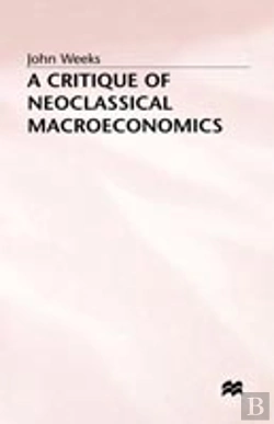 Bertrand.pt - A Critique Of Neoclassical Macroeconomics
