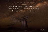 A Critique Of The Moral Defense Of Vegetarianism