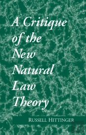 A Critique Of The New Natural Law Theory
