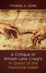 A Critique Of William Lane Craig'S In Quest Of The Historical Adam