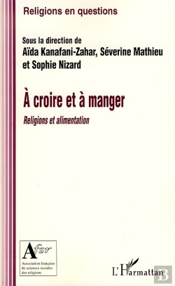 Bertrand.pt - À Croire Et À Manger ; Religions Et Alimentation