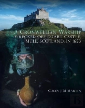 A Cromwellian Warship Wrecked Off Duart Castle, Mull, Scotland, In 1653