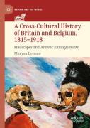 A Cross-Cultural History Of Britain And Belgium, 1815â€“1918