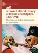 A Cross-Cultural History Of Britain And Belgium, 1815â€“1918