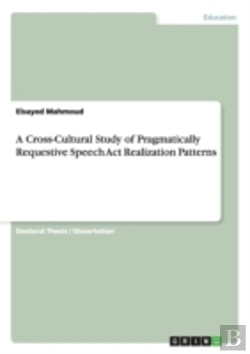 Bertrand.pt - A Cross-Cultural Study Of Pragmatically Requestive Speech Act Realization Patterns