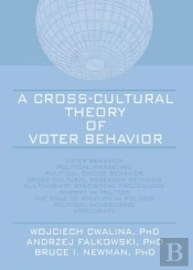 A Cross-Cultural Theory Of Voter Behavior