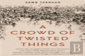 A Crowd Of Twisted Things