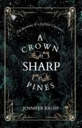 A Crown As Sharp As Pines