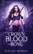 A Crown Of Blood And Bone