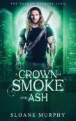 A Crown Of Smoke And Ash