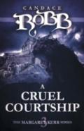 A Cruel Courtship
