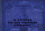 A Cruise In An Opium Clipper