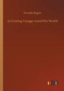 A Cruising Voyage Round The World
