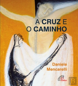 Bertrand.pt - A Cruz e o Caminho