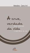 A Cruz, Verdade da Vida