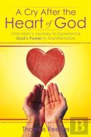 A Cry After The Heart Of God