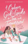 A Cuban Girl'S Guide To Tea And Tomorrow