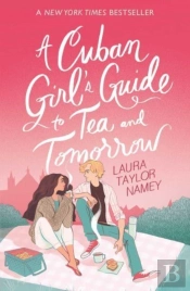 A Cuban Girl'S Guide To Tea And Tomorrow