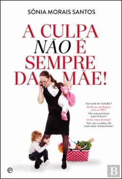 Bertrand.pt - A Culpa não é Sempre da Mãe