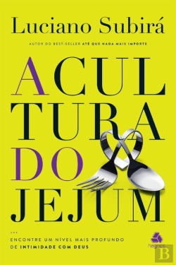 Bertrand.pt - A Cultura Do Jejum