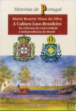 Bertrand.pt - A Cultura Luso-Brasileira - Da Reforma da Universidade à Independência do Brasil
