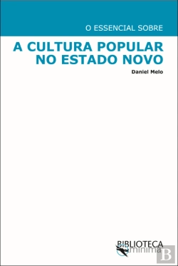 Bertrand.pt - A Cultura Popular no Estado Novo