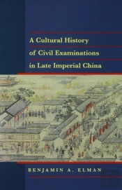 A Cultural History Of Civil Examinations In Late Imperial China