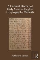 A Cultural History Of Early Modern English Cryptography Manuals