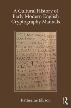 Bertrand.pt - A Cultural History Of Early Modern English Cryptography Manuals
