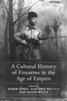 A Cultural History Of Firearms In The Age Of Empire