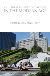 A Cultural History Of Gardens In The Modern Age