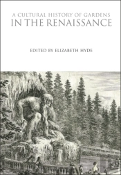 A Cultural History Of Gardens In The Renaissance