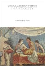A Cultural History Of Leisure In Antiquity